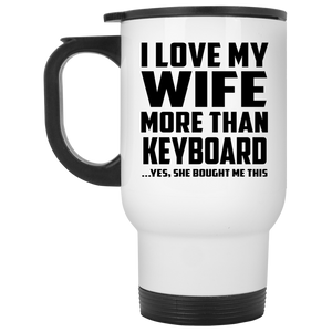 I Love My Wife More Than Keyboard - White Travel Mug