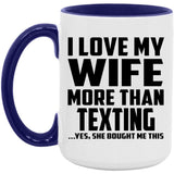 I Love My Wife More Than Texting - 15oz Accent Mug Purple