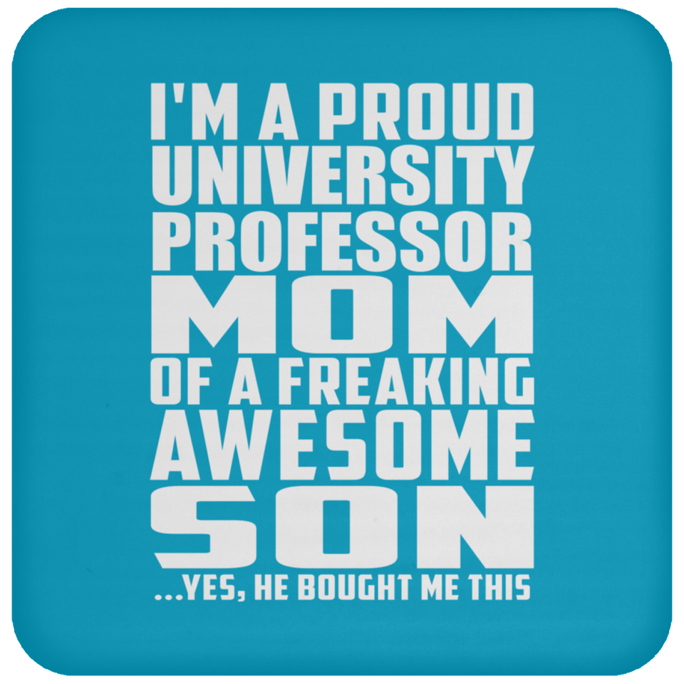 Proud University Professor Mom Of Awesome Son - Drink Coaster