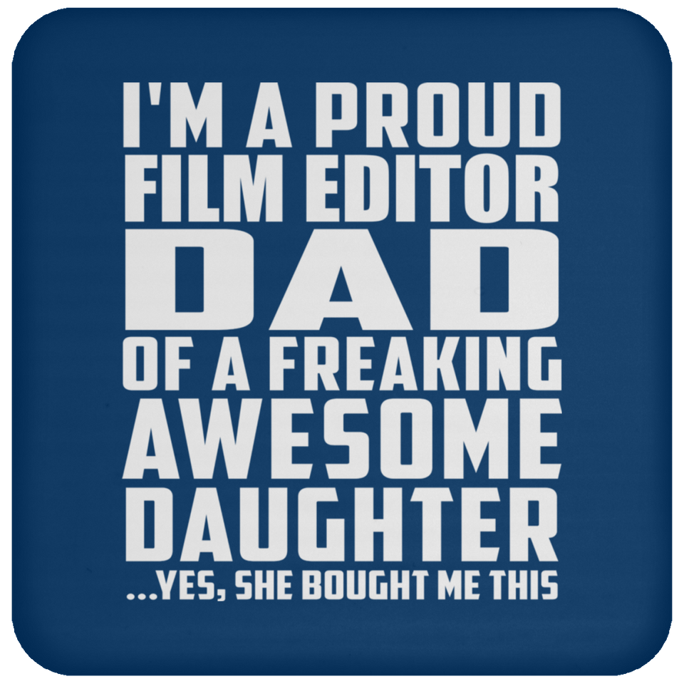 Proud Film Editor Dad Of Awesome Daughter - Drink Coaster
