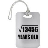 116th Birthday Square Root of 13456 Years Old - Luggage Bag Tag