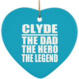 Clyde The Dad The Hero The Legend - Heart Ornament