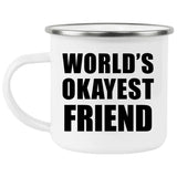 World's Okayest Friend - 12oz Camping Mug