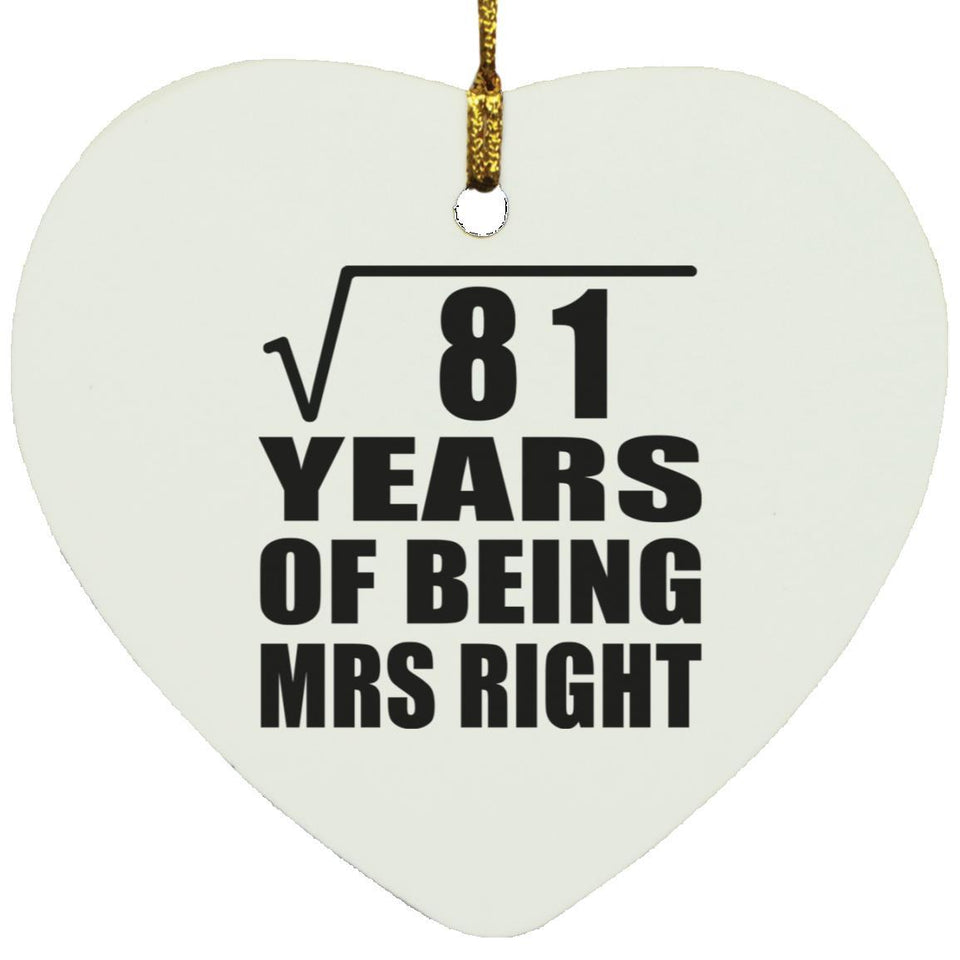 9th Anniversary Square Root of 81 Years of Being Mrs Right - Heart Ornament