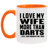 I Love My Wife More Than Darts - 11oz Accent Mug Orange