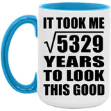 73rd Birthday Took Square Root of 5329 Years To Look Good - 15oz Accent Mug Blue