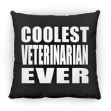 Coolest Veterinarian Ever - Throw Pillow Black