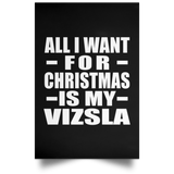 All I Want For Christmas Is My Vizsla - Poster Portrait