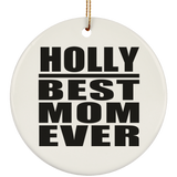 Holly Best Mom Ever - Circle Ornament
