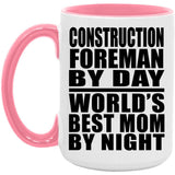 Construction Foreman By Day World's Best Mom By Night - 15oz Accent Mug Pink