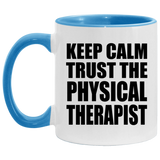 Keep Calm and Trust The Physical Therapist - 11oz Accent Mug Blue