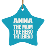 Anna The Mum The Hero The Legend - Star Ornament