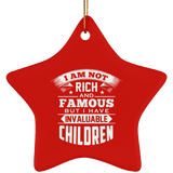 I Am Not Rich & Famous, But I Have Invaluable Children - Star Ornament
