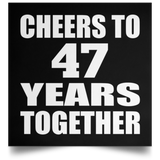 47th Anniversary Cheers To 47 Years Together - Poster Square