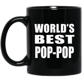 World's Best Pop-Pop - 11 Oz Coffee Mug Black