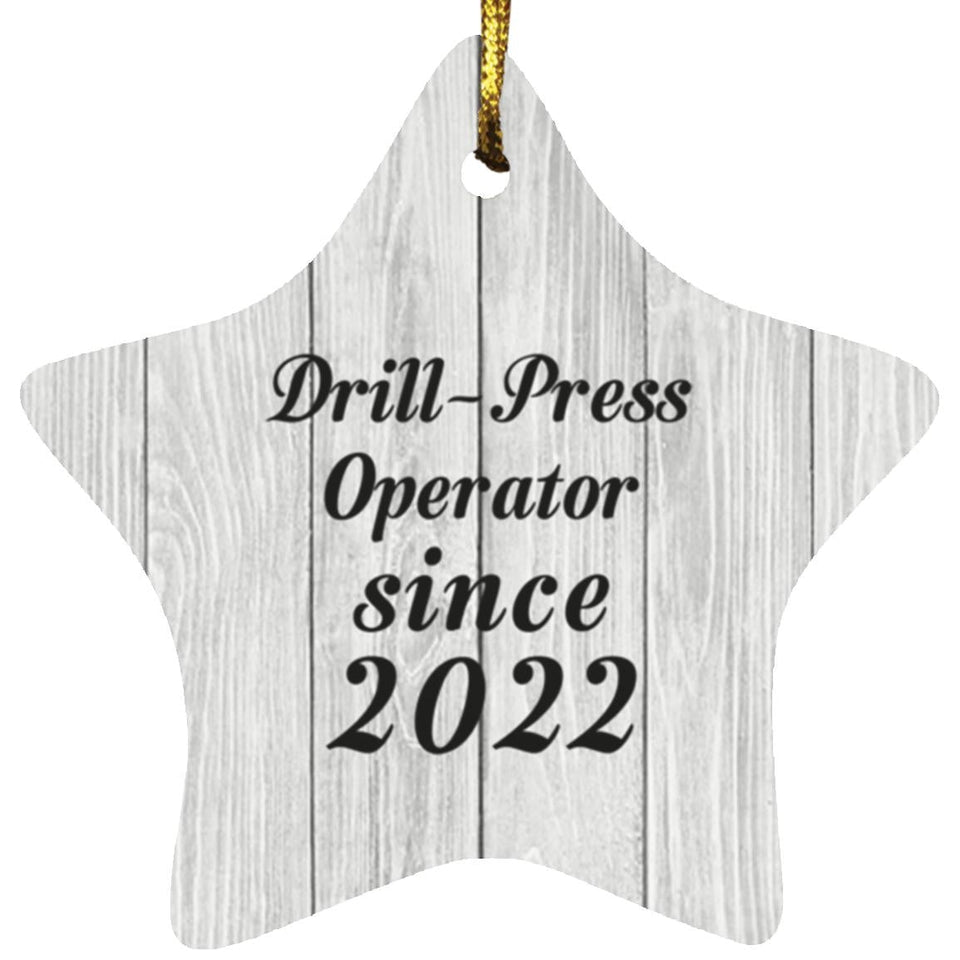 Drill Press Operator Since 2022 - Star Ornament F