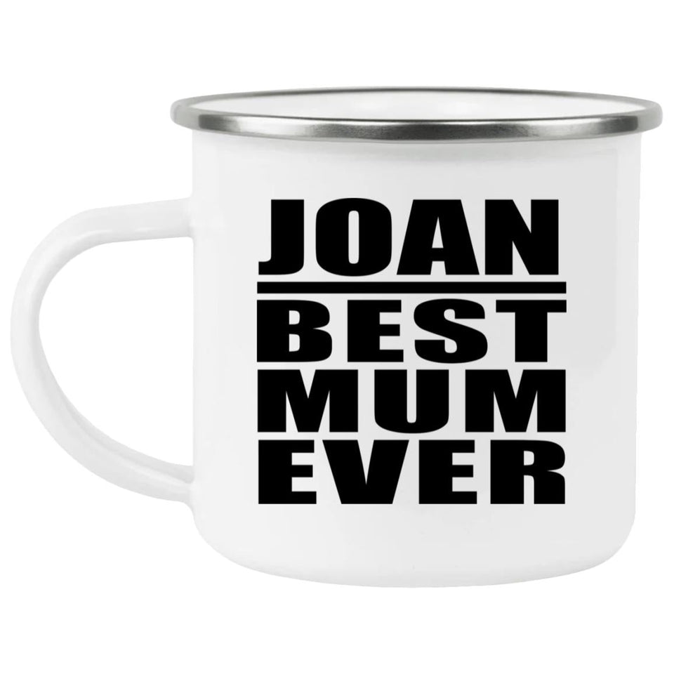 Joan Best Mum Ever - 12oz Camping Mug
