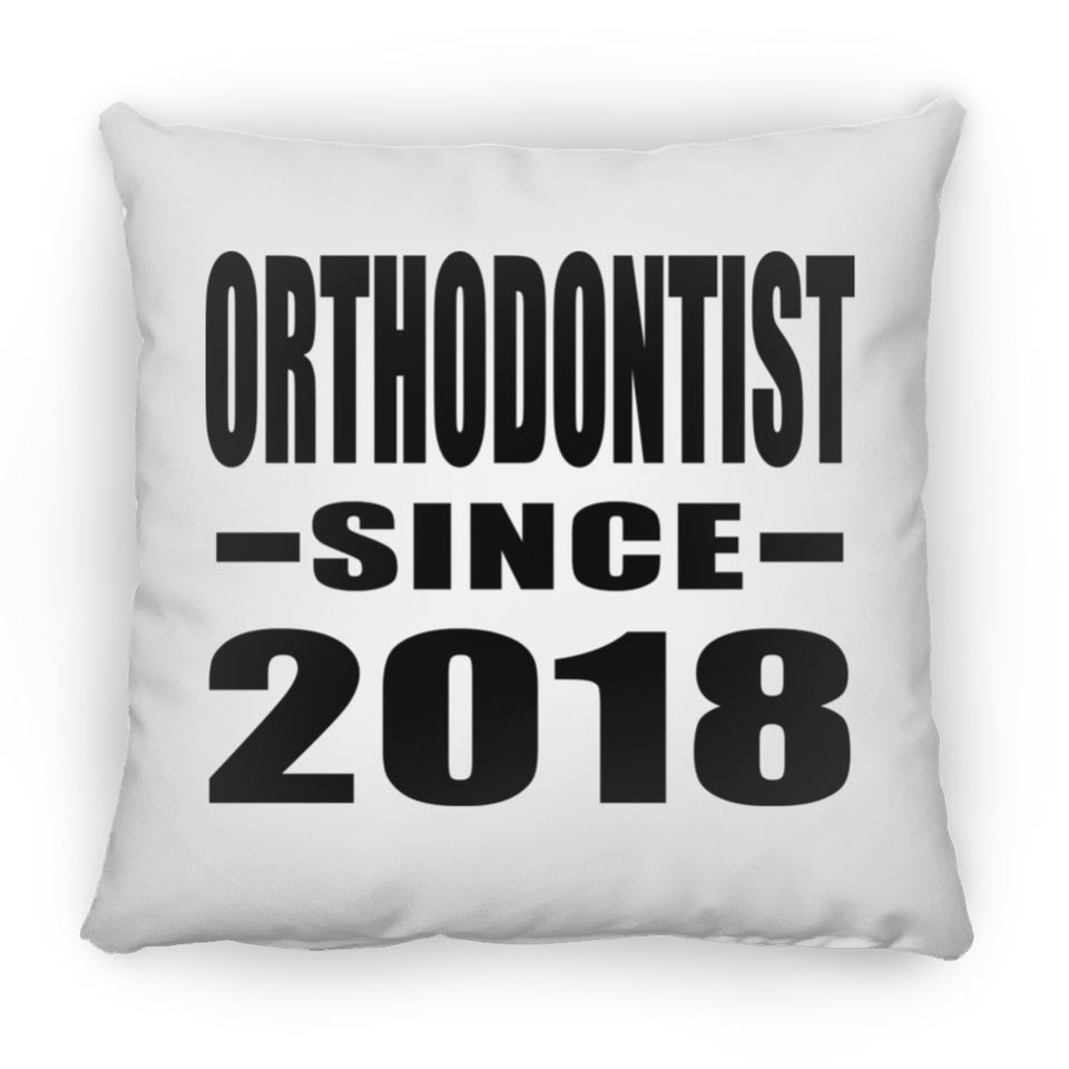 Orthodontist Since 2018 - Throw Pillow