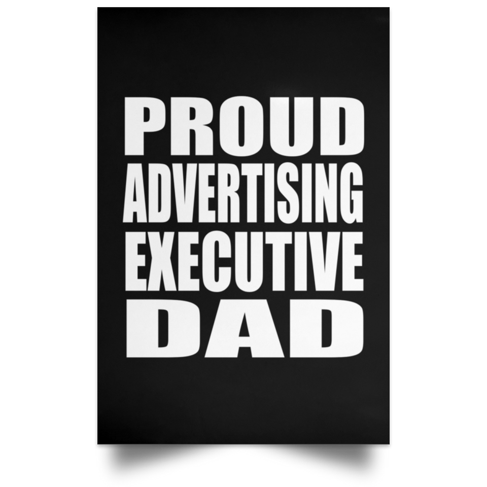 Proud Advertising Executive Dad - Poster Portrait
