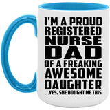 Proud Registered Nurse Dad Of Awesome Daughter - 15oz Accent Mug Blue