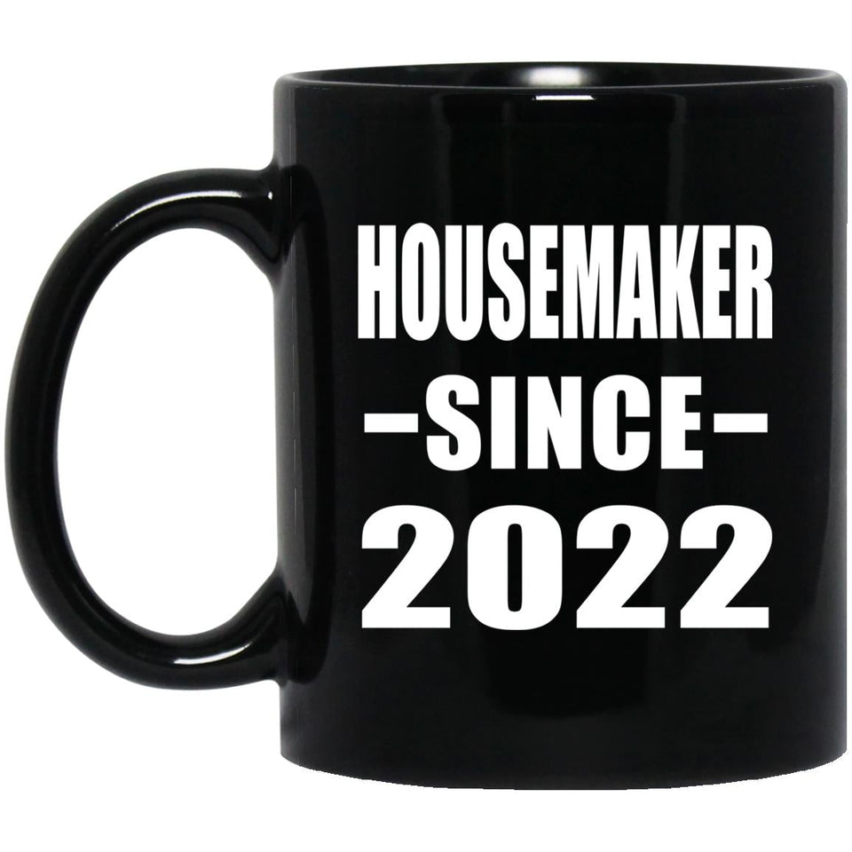 Housemaker Since 2022 - 11oz Coffee Mug Black