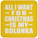 All I Want For Christmas Is My Bolonka - Coaster
