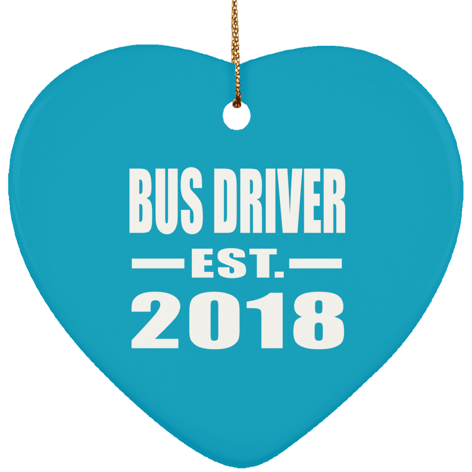 Bus Driver Established EST. 2018 - Heart Ornament