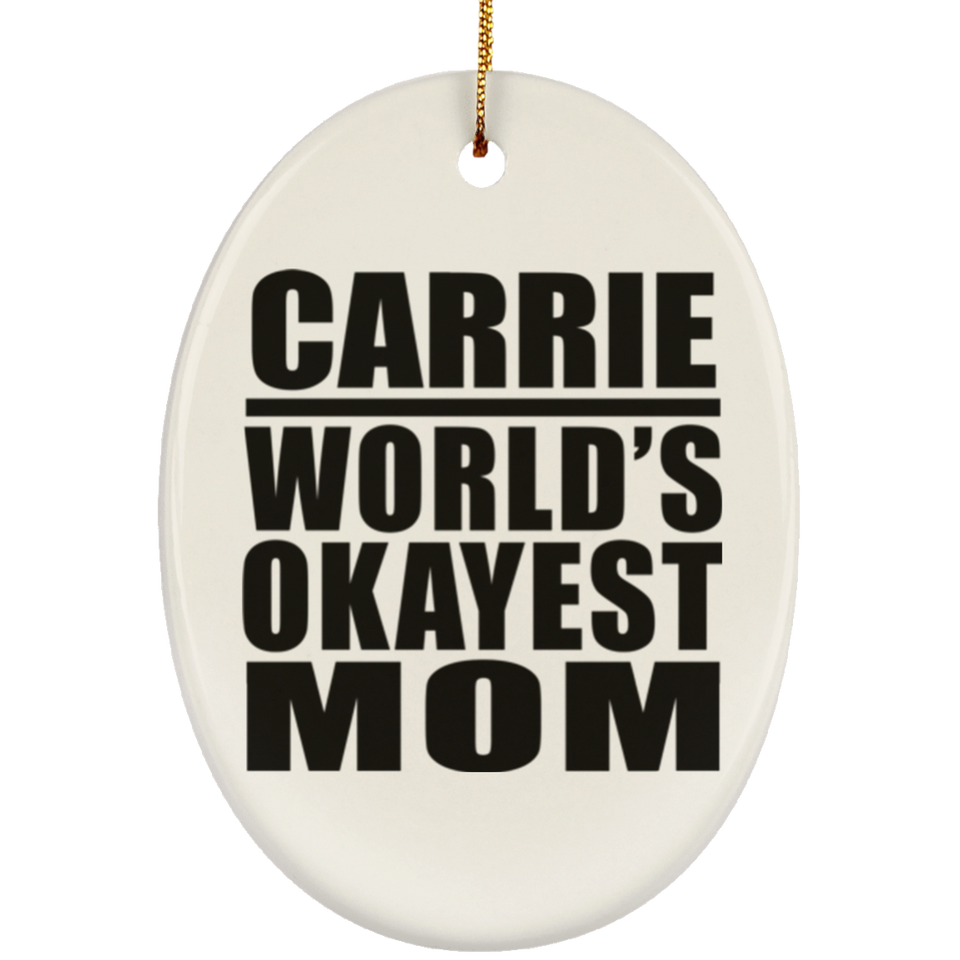 Carrie World's Okayest Mom - Oval Ornament