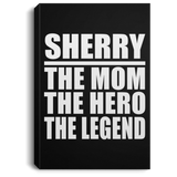 Sherry The Mom The Hero The Legend - Canvas Portrait