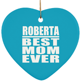 Roberta Best Mom Ever - Heart Ornament