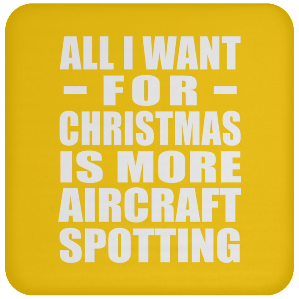 All I Want For Christmas Is More Aircraft Spotting - Coaster