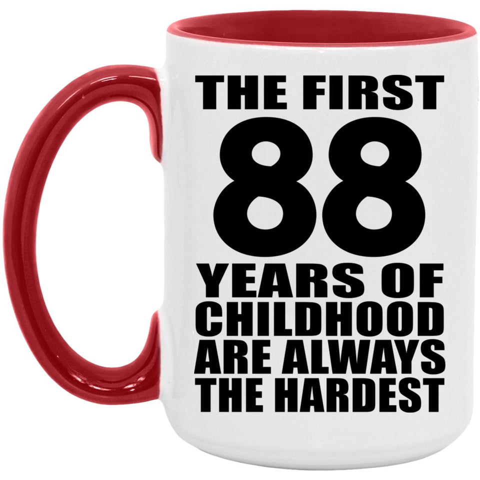 88th Birthday First 88 Years of Childhood Are The Hardest - 15oz Accent Mug Red