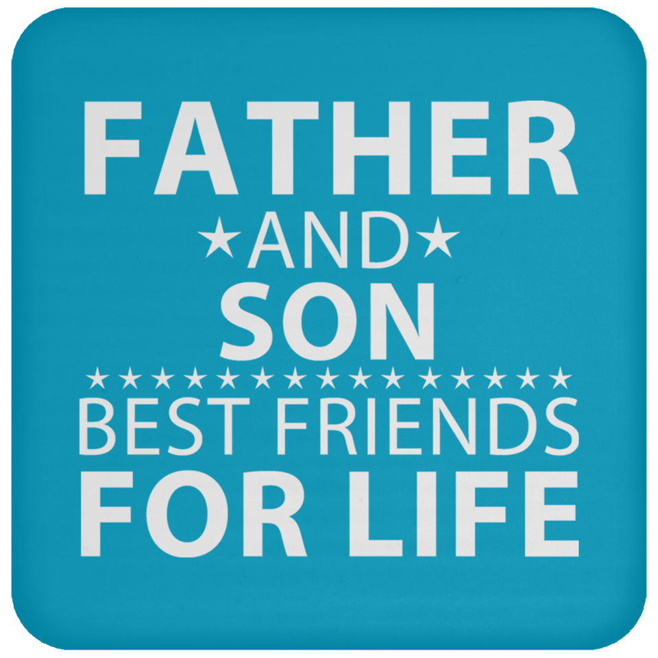 Father and Son, Best Friends For Life - Drink Coaster