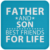 Father and Son, Best Friends For Life - Drink Coaster