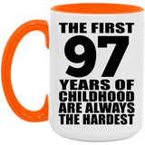 97th Birthday First 97 Years of Childhood Are The Hardest - 15oz Accent Mug Orange