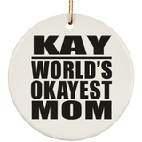 Kay World's Okayest Mom - Circle Ornament