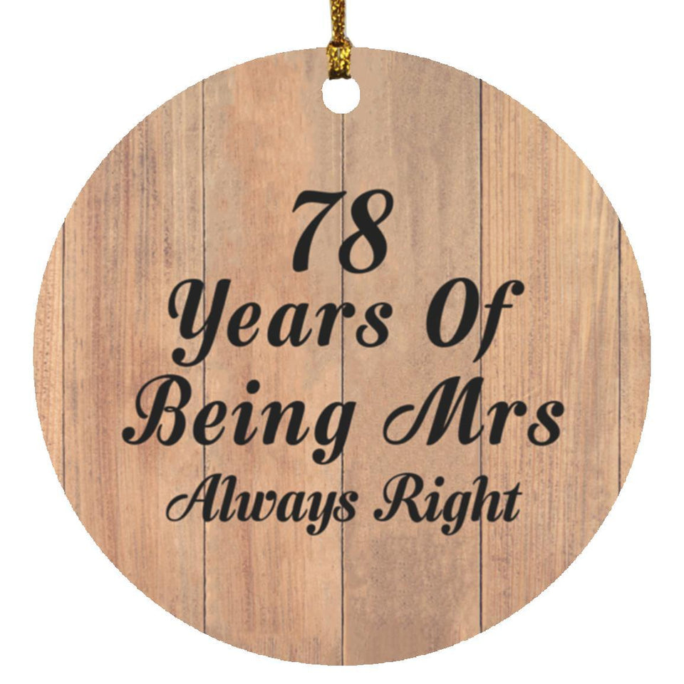 78th Anniversary 78 Years Of Being Mrs Always Right - Circle Ornament C