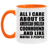 All I Care About Is American English Coonhound - 11oz Accent Mug Orange