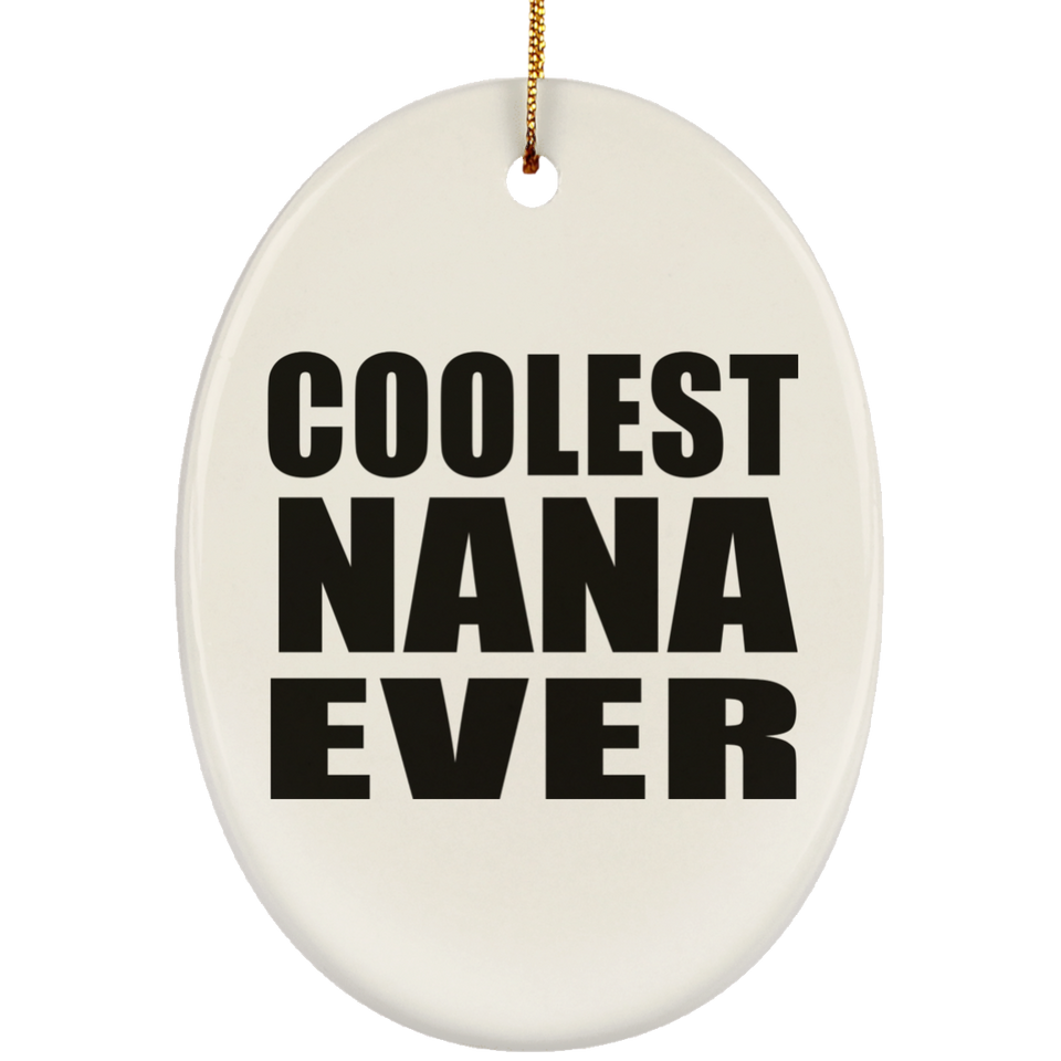 Coolest Nana Ever - Oval Ornament
