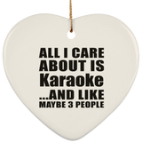 All I Care About Is Karaoke - Heart Ornament