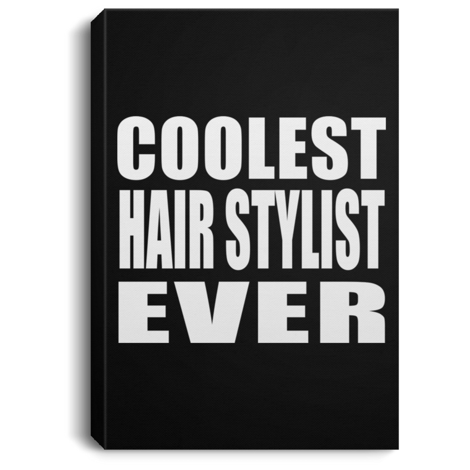 Coolest Hair Stylist Ever - Canvas Portrait