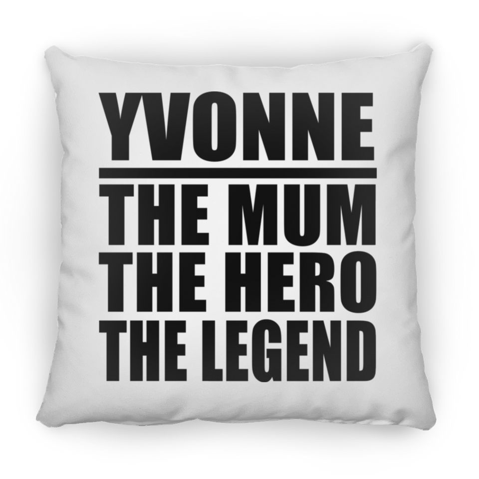Yvonne The Mum The Hero The Legend - Throw Pillow