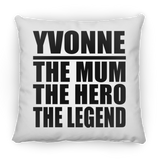 Yvonne The Mum The Hero The Legend - Throw Pillow