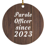 Parole Officer Since 2023 - Circle Ornament D