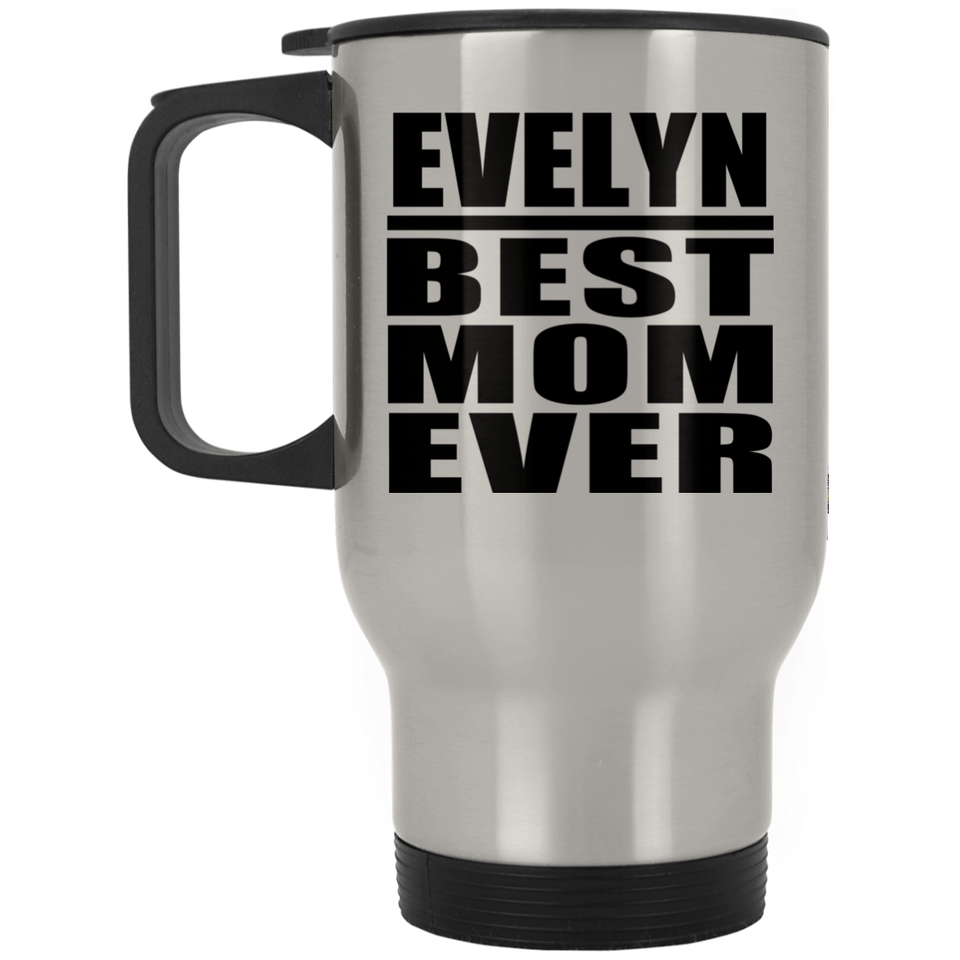 Evelyn Best Mom Ever - Silver Travel Mug