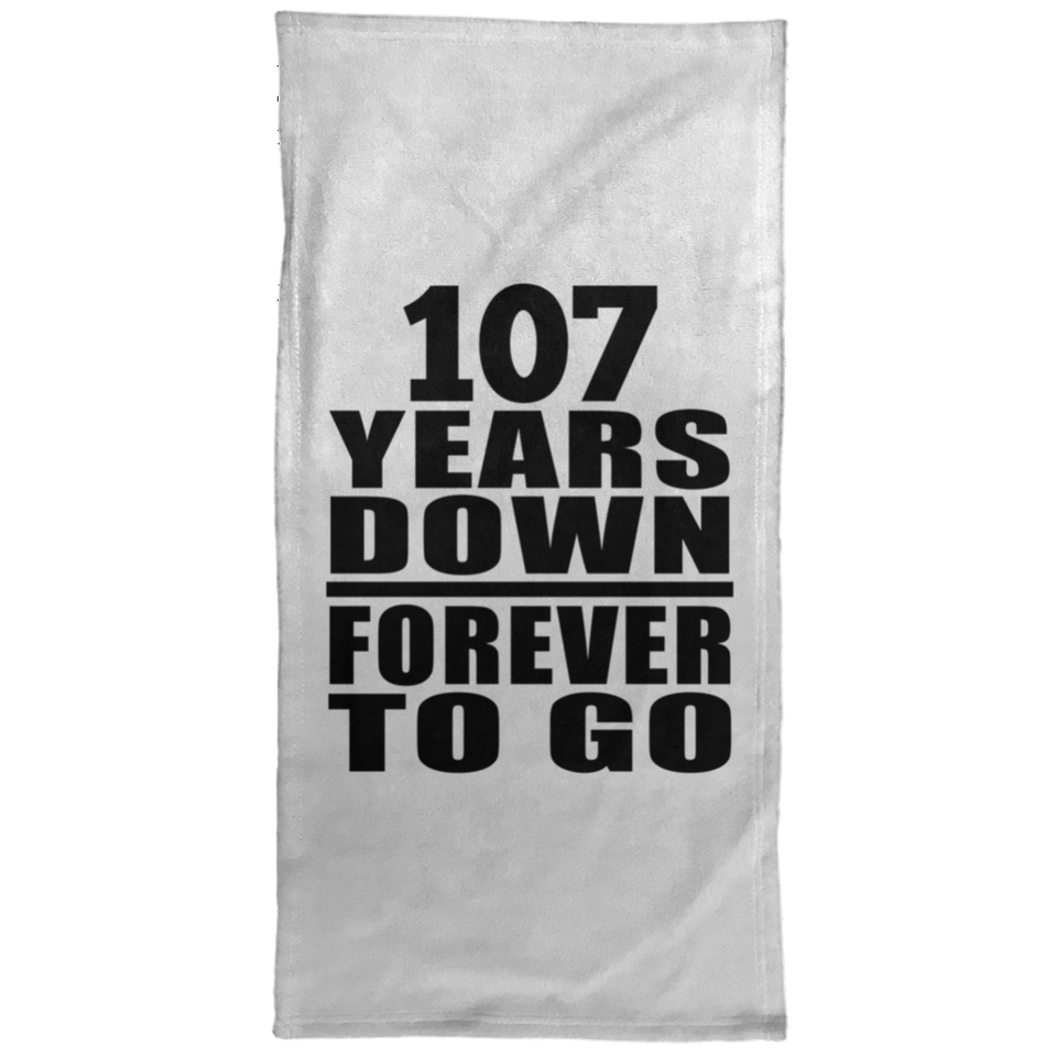 107th Anniversary 107 Years Down Forever to Go - Hand Towel