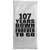107th Anniversary 107 Years Down Forever to Go - Hand Towel