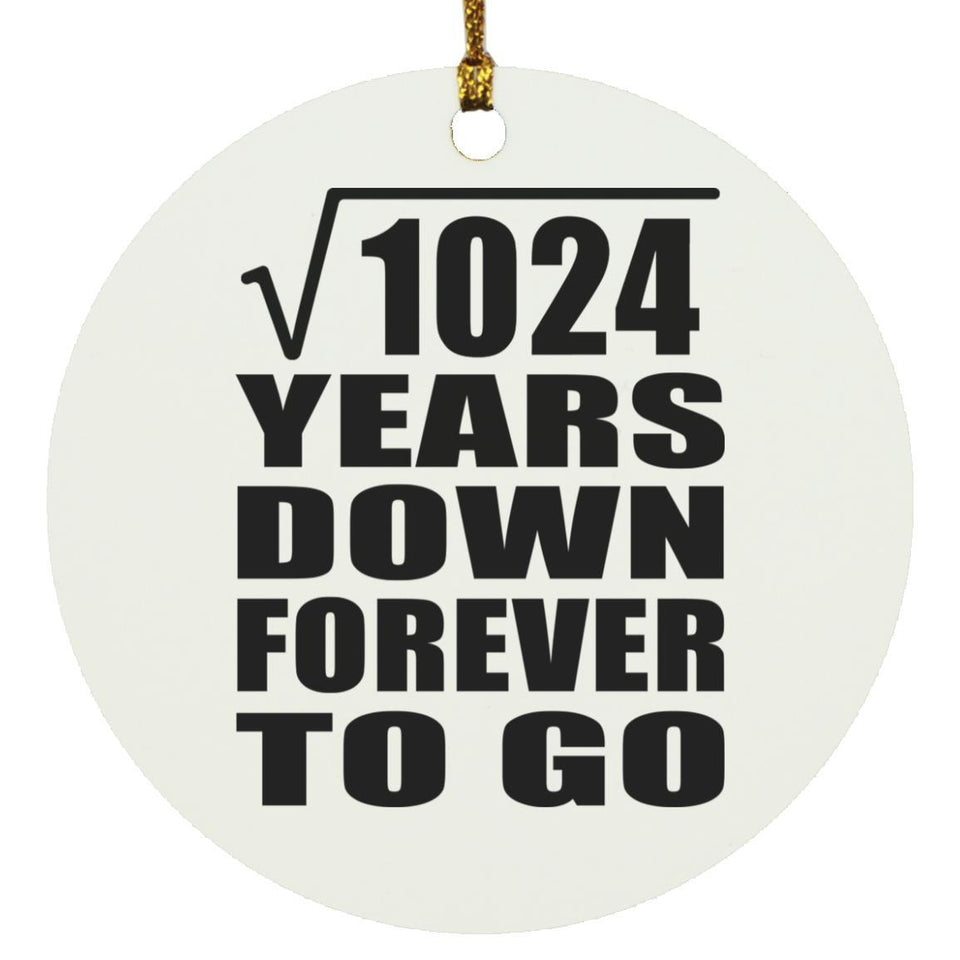 32nd Anniversary Square Root of 1024 Years Down Forever To Go - Circle Ornament