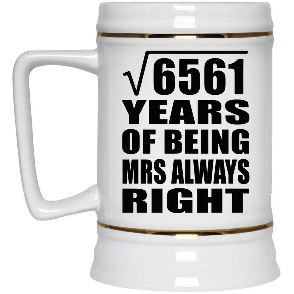 81st Anniversary Square Root of 6561 Years Mrs Always Right - Beer Stein