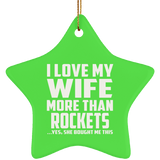 I Love My Wife More Than Rockets - Star Ornament